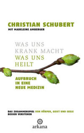 Schubert |  Was uns krank macht - Was uns heilt | Buch |  Sack Fachmedien