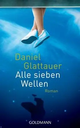 Glattauer |  Alle sieben Wellen | Buch |  Sack Fachmedien