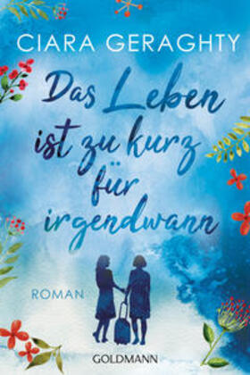 Geraghty |  Das Leben ist zu kurz für irgendwann | Buch |  Sack Fachmedien