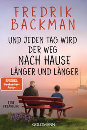 Backman | Und jeden Tag wird der Weg nach Hause länger und länger | Buch | 978-3-442-49394-4 | sack.de