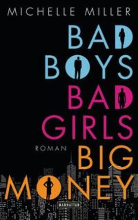 Miller |  Bad Boys, Bad Girls, Big Money | Buch |  Sack Fachmedien