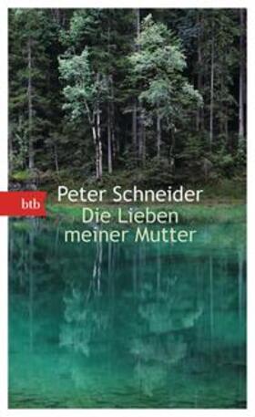 Schneider |  Die Lieben meiner Mutter | Buch |  Sack Fachmedien