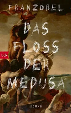 Franzobel |  Das Floß der Medusa | Buch |  Sack Fachmedien