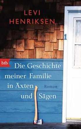 Henriksen |  Die Geschichte meiner Familie in Äxten und Sägen | Buch |  Sack Fachmedien