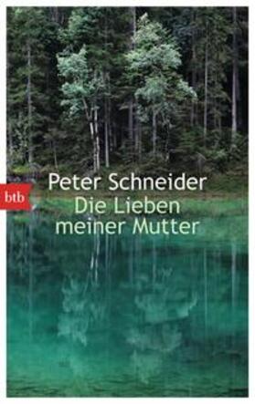 Schneider |  Die Lieben meiner Mutter | Buch |  Sack Fachmedien