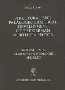 Kockel | Structural and Palaeogeographical Development of the German North Sea Sector | Buch | 978-3-443-11026-0 | sack.de