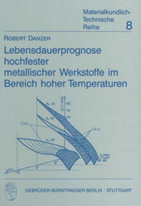 Danzer |  Lebensdauerprognose hochfester metallischer Werkstoffe im Bereich hoher Temperaturen | Buch |  Sack Fachmedien