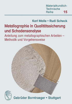Maile / Scheck |  Metallographie in Qualitätssicherung und Schadensanalyse | Buch |  Sack Fachmedien