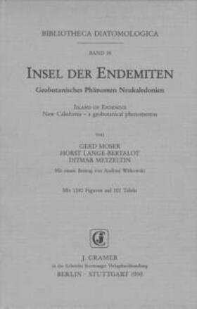 Moser / Lange-Bertalot / Metzeltin |  Insel der Endemiten. Geobotanisches Phänomen Neukaledonien = Island of Endemics. New Caledonia - a botanical phenomenon | Buch |  Sack Fachmedien