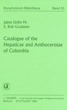 Uribe / Gradstein |  Catalogue of the Hepaticae and Anthocerotae of Colombia | Buch |  Sack Fachmedien