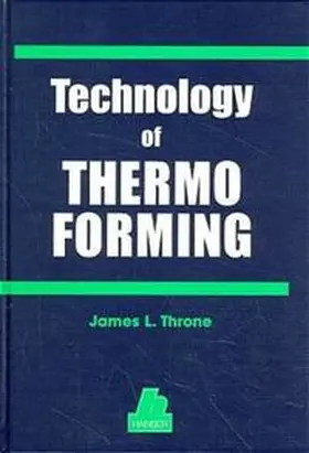 Throne |  Technology of Thermoforming | Buch |  Sack Fachmedien