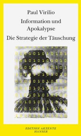 Virilio |  Information und Apokalypse. Die Strategie der Täuschung | Buch |  Sack Fachmedien