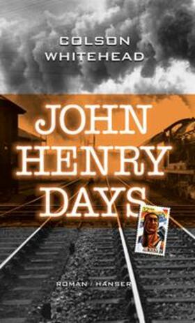 Whitehead |  John Henry Days | Buch |  Sack Fachmedien