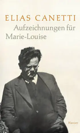 Canetti / Adler |  Aufzeichnungen für Marie-Louise | Buch |  Sack Fachmedien