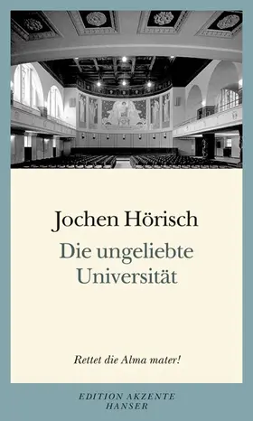 Hörisch |  Die ungeliebte Universität | Buch |  Sack Fachmedien