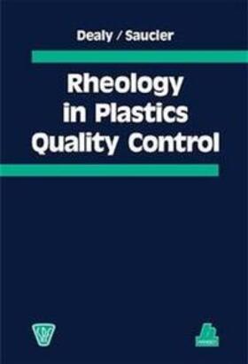 Dealy / Saucier |  Rheology in Plastics Quality Control | Buch |  Sack Fachmedien