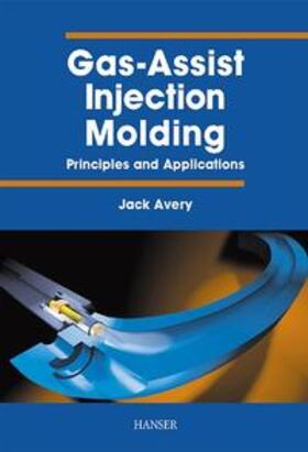 Avery |  Gas-Assist Injection Molding | Buch |  Sack Fachmedien