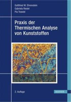 Ehrenstein / Riedel / Trawiel |  Praxis der Thermischen Analyse von Kunststoffen | Buch |  Sack Fachmedien