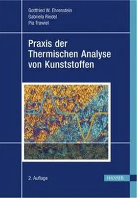 Ehrenstein / Riedel / Trawiel |  Praxis der Thermischen Analyse von Kunststoffen | Buch |  Sack Fachmedien