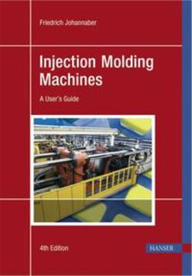 Johannaber |  Injection Molding Machines | Buch |  Sack Fachmedien