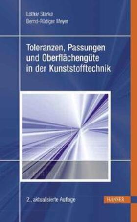 Starke / Meyer |  Toleranzen, Passungen und Oberflächengüte in der Kunststofftechnik | Buch |  Sack Fachmedien