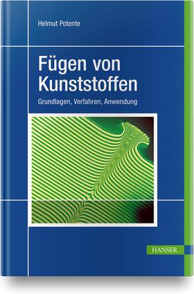 Potente |  Fügen von Kunststoffen | Buch |  Sack Fachmedien