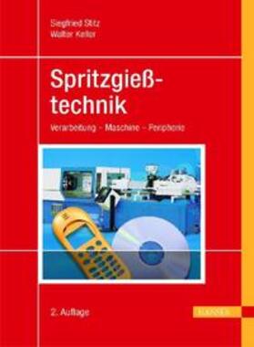 Stitz / Keller |  Spritzgießtechnik | Buch |  Sack Fachmedien