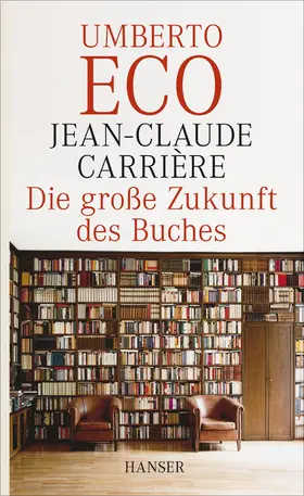 Carriere / Eco |  Die große Zukunft des Buches | eBook | Sack Fachmedien