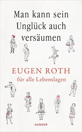 Roth / Savigny |  Man kann sein Unglück auch versäumen | Buch |  Sack Fachmedien