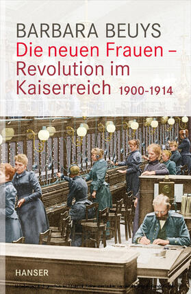 Beuys |  Die neuen Frauen - Revolution im Kaiserreich | eBook | Sack Fachmedien