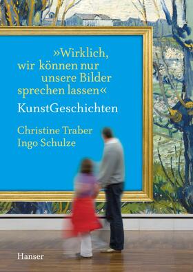 Traber / Schulze |  "Wirklich, wir können nur unsere Bilder sprechen lassen" - KunstGeschichten | Buch |  Sack Fachmedien