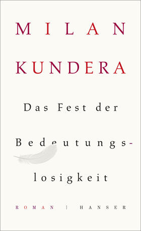 Kundera |  Das Fest der Bedeutungslosigkeit | Buch |  Sack Fachmedien