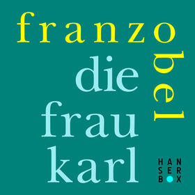 Franzobel |  Die Frau Karl | eBook | Sack Fachmedien