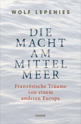 Lepenies |  Die Macht am Mittelmeer | eBook | Sack Fachmedien