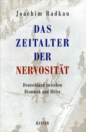 Radkau |  Das Zeitalter der Nervosität | Buch |  Sack Fachmedien