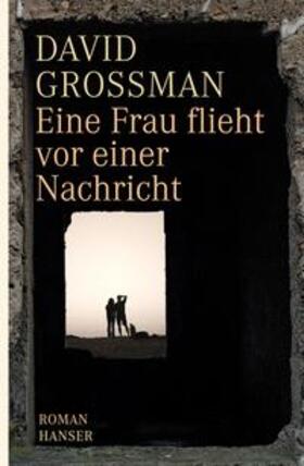 Grossman |  Eine Frau flieht vor einer Nachricht | Buch |  Sack Fachmedien