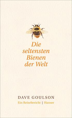 Goulson |  Die seltensten Bienen der Welt. | Buch |  Sack Fachmedien