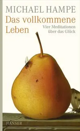 Hampe |  Das vollkommene Leben | Buch |  Sack Fachmedien