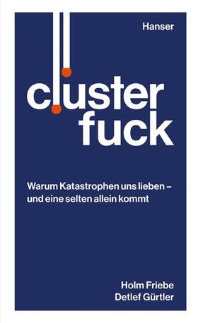 Friebe / Gürtler |  Clusterfuck | eBook | Sack Fachmedien