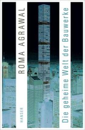 Agrawal |  Agrawal, R: Die geheime Welt der Bauwerke | Buch |  Sack Fachmedien