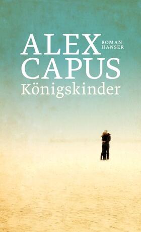 Capus |  Königskinder | eBook | Sack Fachmedien