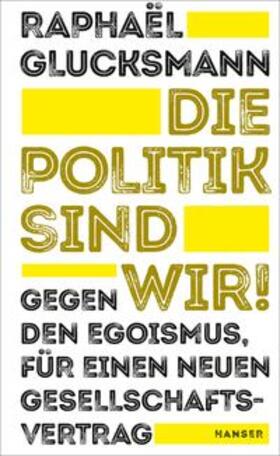 Glucksmann |  Glucksmann, R: Politik sind wir! | Buch |  Sack Fachmedien