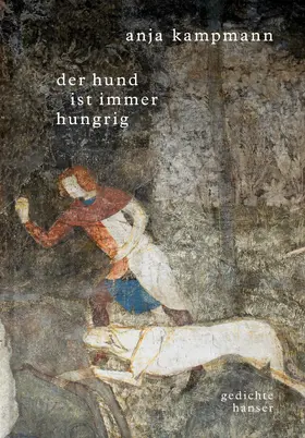 Kampmann |  Der Hund ist immer hungrig | Buch |  Sack Fachmedien