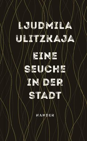 Ulitzkaja / Ulickaja |  Eine Seuche in der Stadt | Buch |  Sack Fachmedien