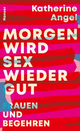 Angel |  Morgen wird Sex wieder gut | Buch |  Sack Fachmedien