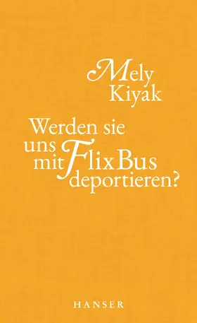 Kiyak |  Werden sie uns mit FlixBus deportieren? | eBook | Sack Fachmedien