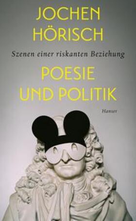 Hörisch |  Poesie und Politik | Buch |  Sack Fachmedien