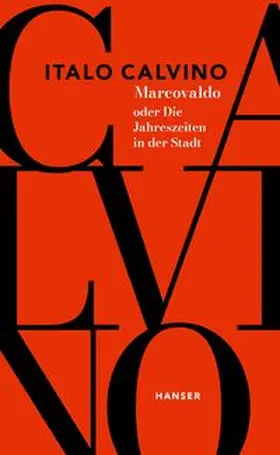 Calvino |  Marcovaldo oder Die Jahreszeiten in der Stadt / Der Tag eines Wahlhelfers | Buch |  Sack Fachmedien