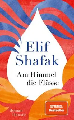 Shafak |  Am Himmel die Flüsse | Buch |  Sack Fachmedien