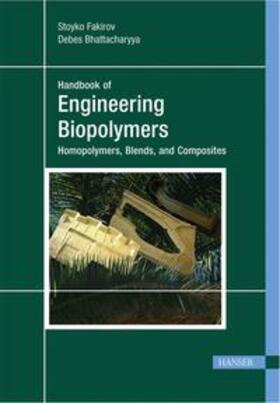 Fakirov / Bhattacharyya |  Engineering Biopolymers: Homopolymers, Blends, and Composites | Buch |  Sack Fachmedien